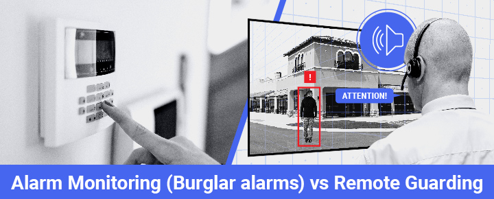 Alarm Monitoring (Burglar alarms) vs Remote Guarding